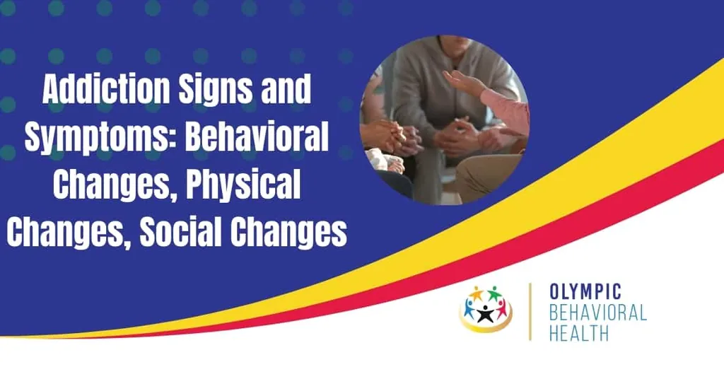 Addiction Signs and Symptoms: Behavioral Changes, Physical Changes, Social Changes featured banner with a support group photo