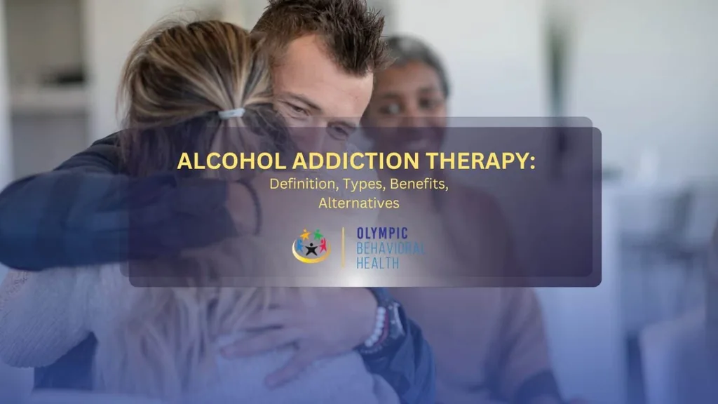 Alcohol Addiction Therapy: Definition, Types, Benefits, Alternatives title over two people embracing