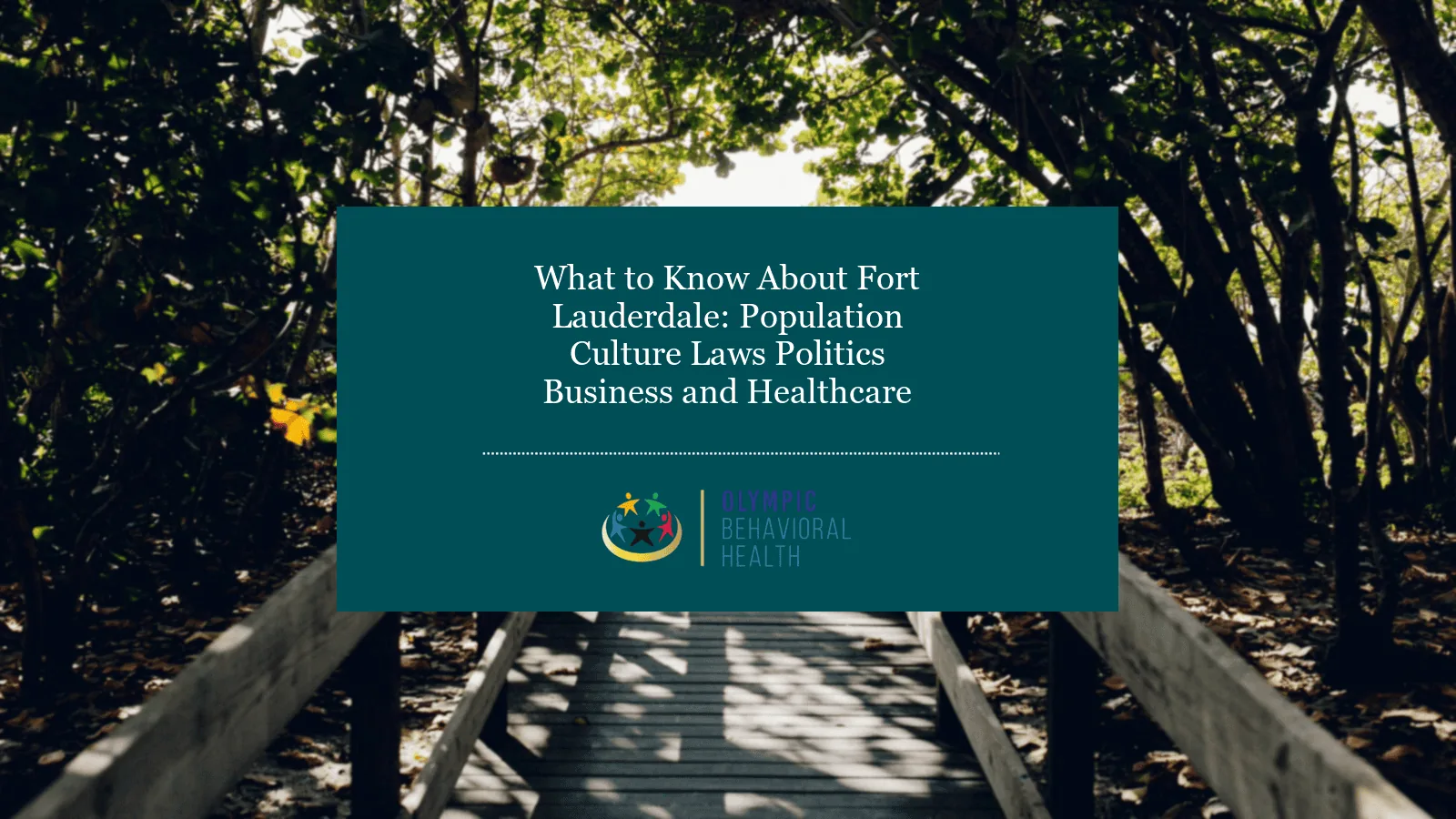What to Know About Fort Lauderdale: Population, Culture, Laws, Politics, Business and Healthcare title card