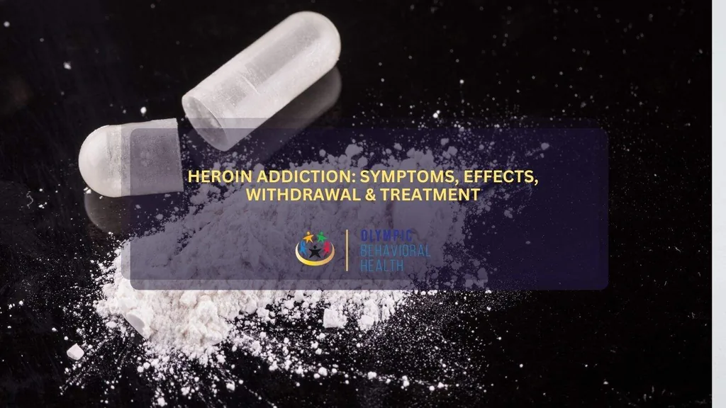 Heroin Addiction: Symptoms, Effects, Withdrawal and Treatment title over white powder and a capsule