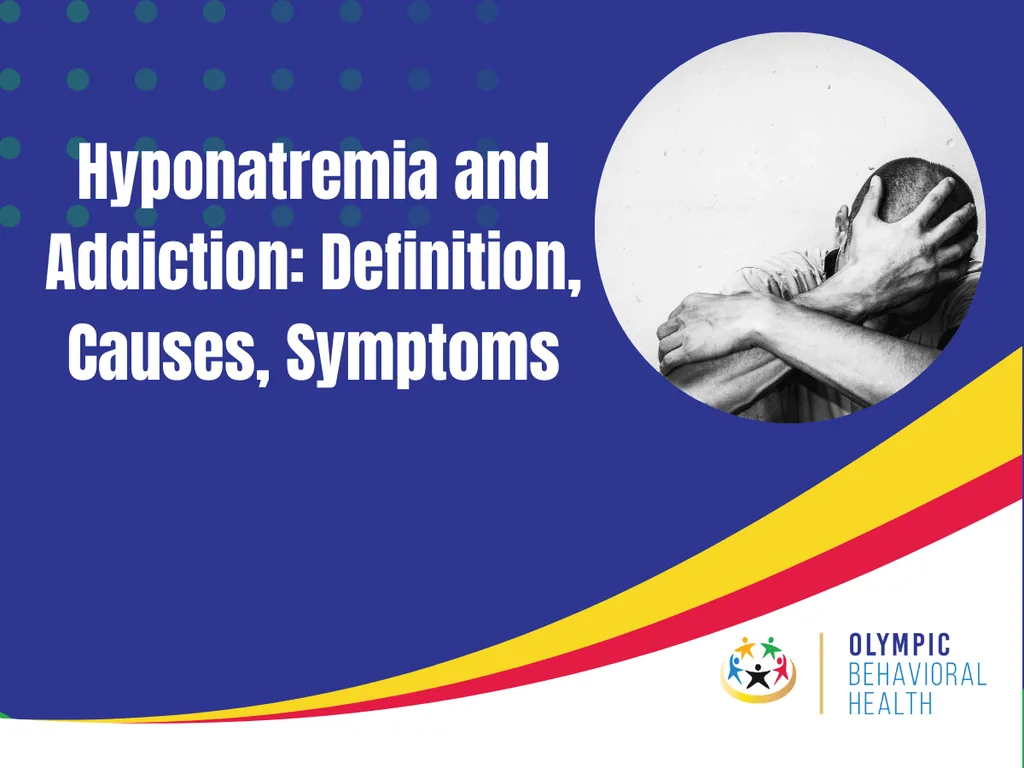 Featured graphic titled Hyponatremia and Addiction: Definition, Causes, Symptoms with a distressed man holding his head