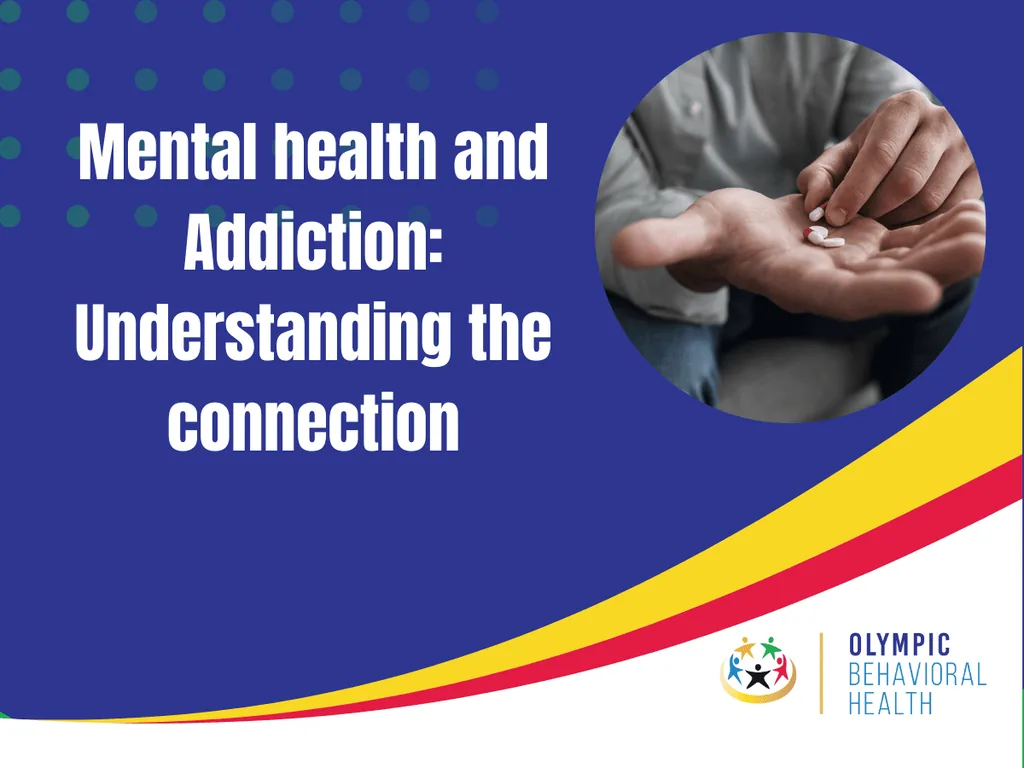 Featured graphic titled Mental health and Addiction: Understanding the connection with a hand holding pills