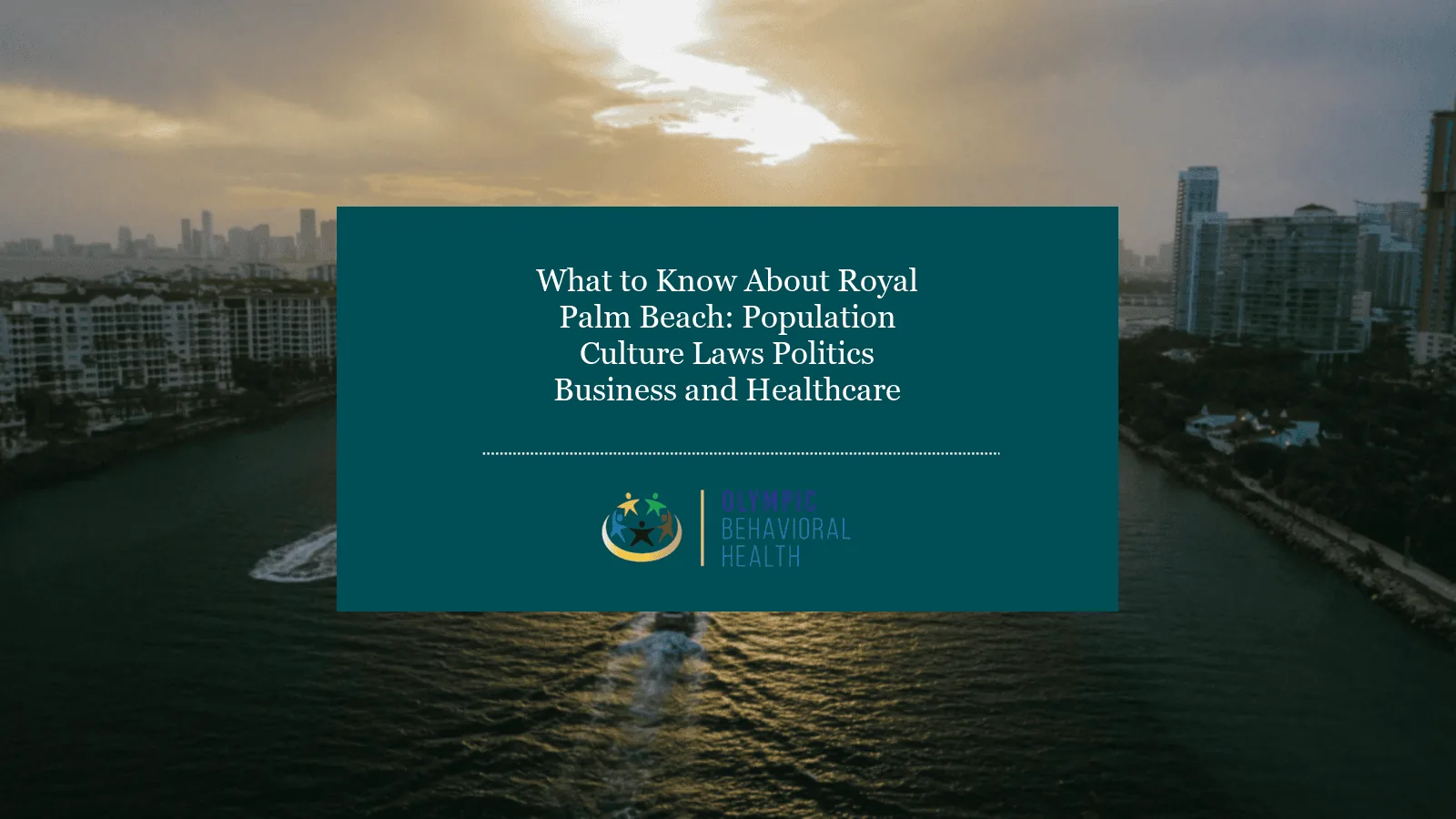 What to Know About Royal Palm Beach: Population, Culture, Laws, Politics, Business and Healthcare title card