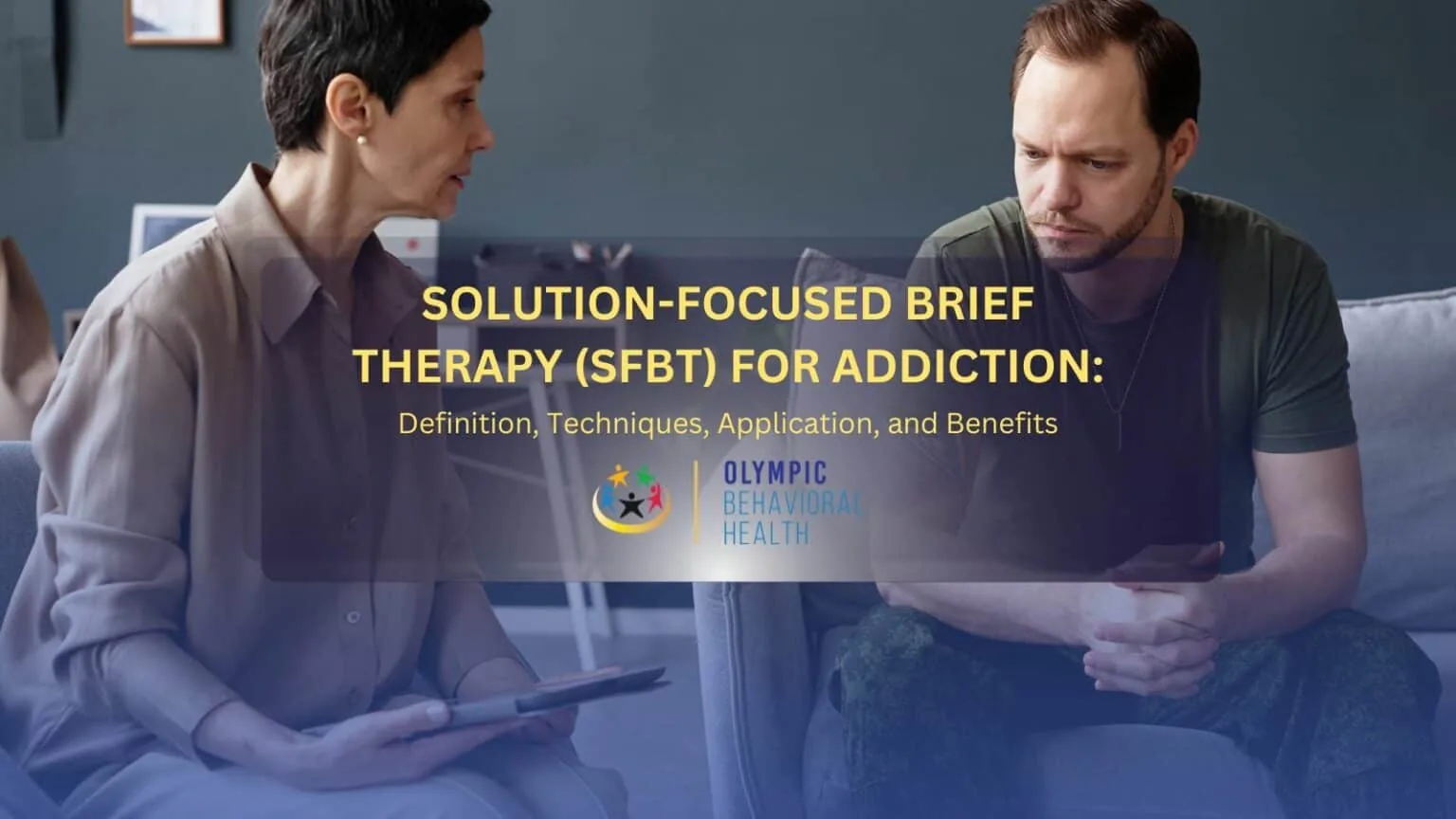 Solution-Focused Brief Therapy (SFBT) for Addiction title over a therapist taking notes with a male client