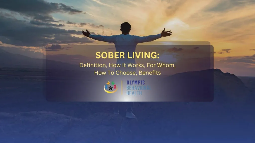 Featured image for Sober Living: Definition, How It Works, For Whom, How to Choose, Benefits, man with arms raised at sunset