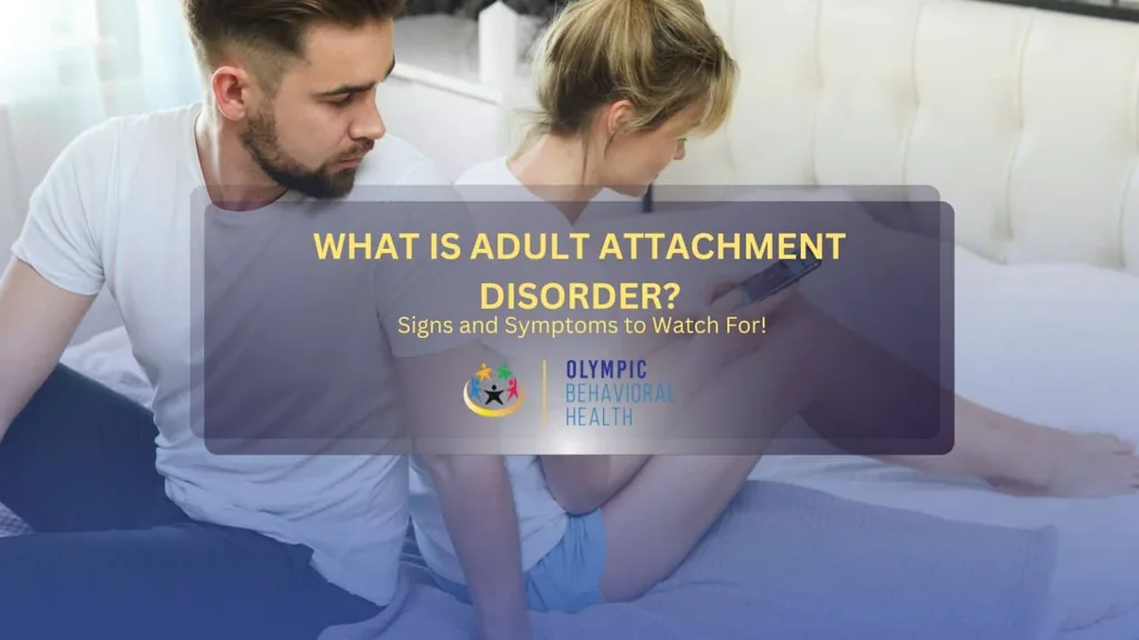 What Is Adult Attachment Disorder? Signs and Symptoms to Watch For title over a distressed couple